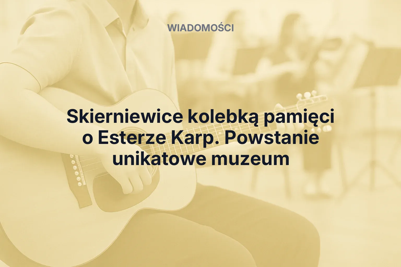 Miniatura: Skierniewice kolebką pamięci o Esterze Karp. Powstanie unikatowe muzeum