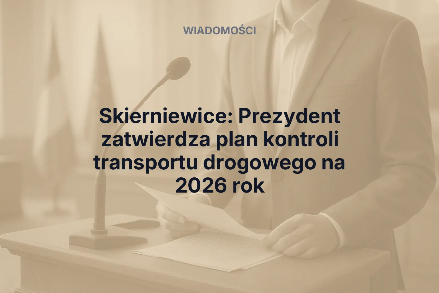 Miniatura: Skierniewice: Prezydent zatwierdza plan kontroli transportu drogowego na 2026 rok