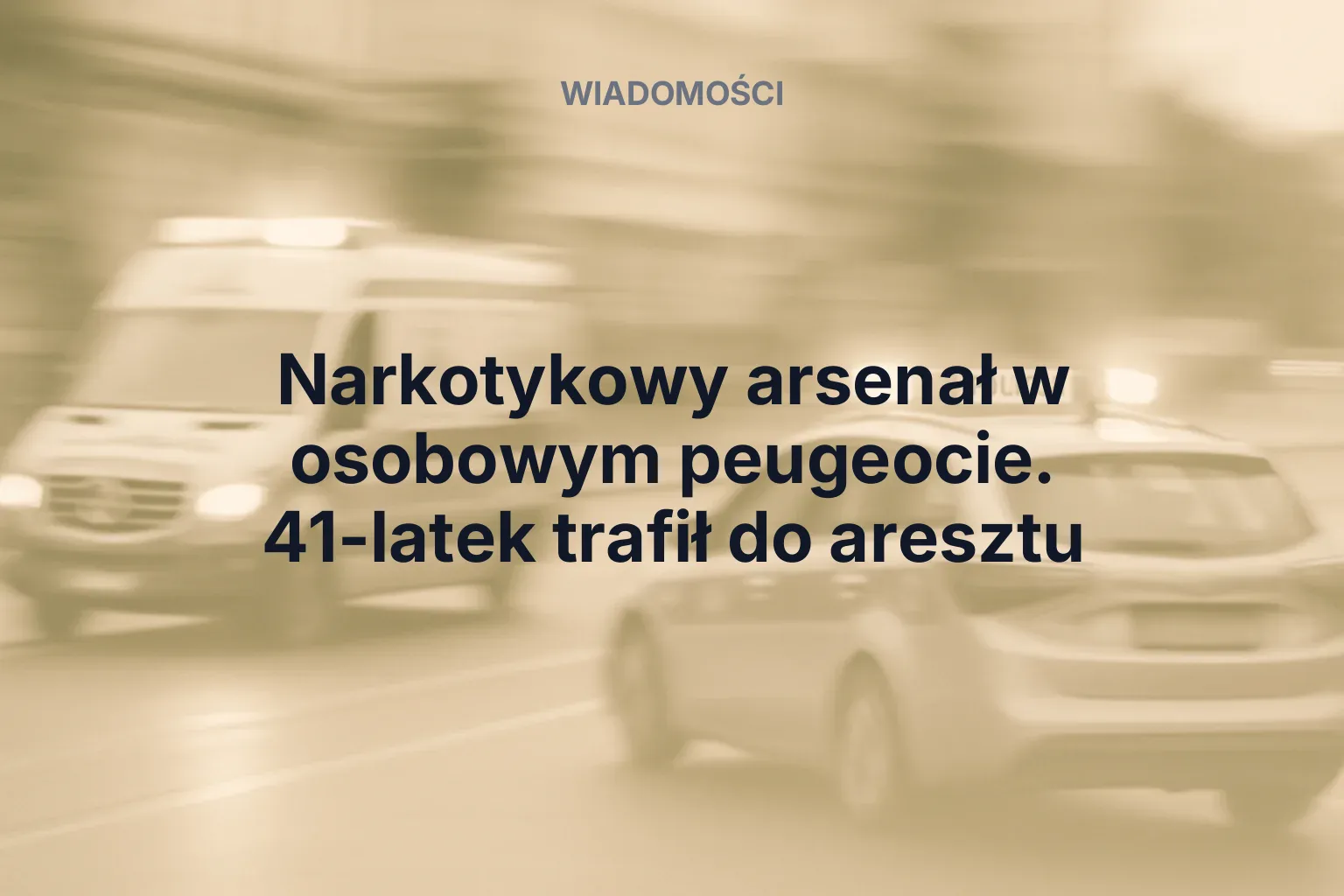 Narkotykowy arsenał w osobowym peugeocie. 41-latek trafił do aresztu