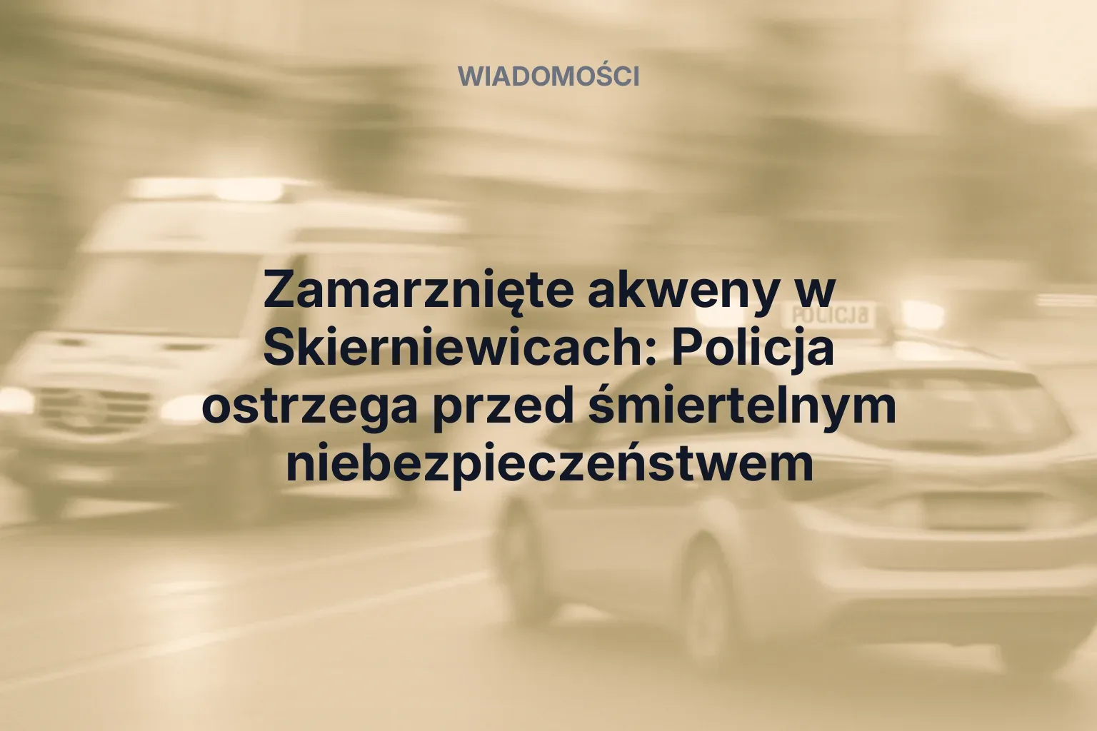Zamarznięte akweny w Skierniewicach: Policja ostrzega przed śmiertelnym niebezpieczeństwem